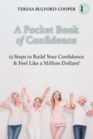 A Pocket Book of Confidence: 15 steps to build your confidence and feel like a million dollars! 0992618053 Book Cover