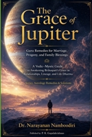 The Grace of Jupiter: Guru Remedies for Marriage, Progeny, and Family Blessings (Astrology Remedies & Solutions) B0GLM1NXV4 Book Cover