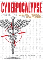 Cyberpocalypse: Inside the Digital Assault on Healthcare null Book Cover