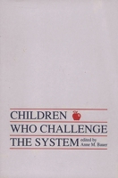 Children Who Challege the System 0893917729 Book Cover