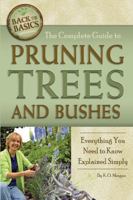 The Complete Guide to Pruning Trees and Bushes Everything You Need to Know Explained Simply 1601383444 Book Cover