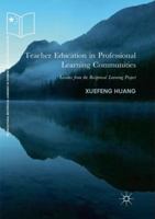 Teacher Education in Professional Learning Communities: Lessons from the Reciprocal Learning Project 3319918567 Book Cover
