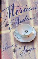 Miriam the Medium 1416578293 Book Cover