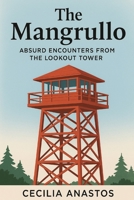 The Mangrullo: Absurd Encounters from the Lookout Tower B0FS23NCXK Book Cover