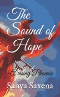 The Sound of Hope: -A rising Phoenix B08VX174ZD Book Cover