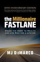 The Millionaire Fastlane: Crack the Code to Wealth and Live Rich for a Lifetime!