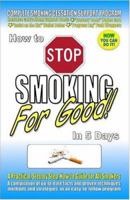 How to STOP SMOKING FOR GOOD in 5 Days 0978214005 Book Cover