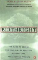 Birthright: The Guide to Search and Reunion for Adoptees, Birthparents, and Adoptive... 0140512950 Book Cover