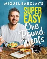 Miguel Barclay's Super Easy One Pound Meals 1472254392 Book Cover