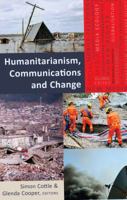 Humanitarianism, Communications and Change 1433125269 Book Cover