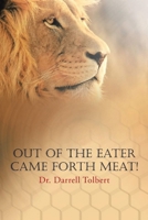 Out of the Eater Came Forth Meat! 1959682105 Book Cover