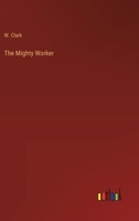 The Mighty Worker 3368841327 Book Cover