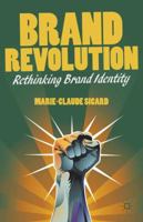 Brand Revolution: Rethinking Brand Identity 1137019484 Book Cover