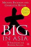 Big in Asia: 25 Strategies for Business Success, Revised and Updated Paperback Edition 0230000274 Book Cover