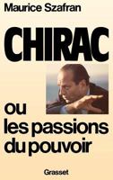 Chirac, Ou, Les Passions Du Pouvoir 2246311810 Book Cover