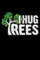 I Hug Trees: Lined A5 Notebook for Sports & Outdoor Journal 1698532431 Book Cover