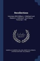 Recollections: Interviews With William J. Zellerbach and Stephen A. Zellerbach: Oral History Transcript / 199 1021473952 Book Cover