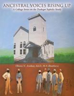 Ancestral Voices Rising Up: A Collage Series on the Tuskegee Syphilis Study 1496001567 Book Cover