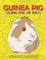 Guinea Pig Coloring Book for Adults: An Adult Coloring Pages with Beautiful and Relaxing Guinea Pig Designs | A Stress Relief Coloring Book for adults | Guinea Pig Gift for Women/Men B08KYCDJWJ Book Cover
