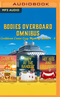 Bodies Overboard Omnibus: Caribbean Cruise Cozy Mysteries, Books 7-9 1713585251 Book Cover