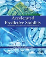 Accelerated Predictive Stability (Aps): Fundamentals and Pharmaceutical Industry Practices 012802786X Book Cover