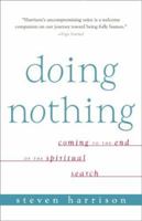 Doing Nothing: Coming to the End of the Spiritual Search (reprint) 1585421723 Book Cover