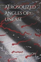 Aerosolized Angles of Unease B0GS2NWXVH Book Cover