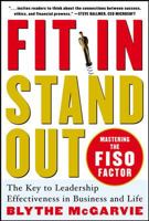 Fit In, Stand Out: Mastering the FISO FACTOR - The Key to Leadership Effectiveness in Business and Life 0071460799 Book Cover