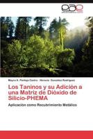 Los Taninos y su Adición a una Matriz de Dióxido de Silicio-PHEMA 3846575402 Book Cover