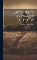 Outlines of Dogmatic Theology: 3 1022241990 Book Cover