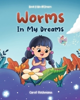 Worms In My Dreams (We All Dream) B0DX56X3WT Book Cover