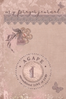 My Prayer Journal, AGAPE: unconditional LOVE of God: I: 3 Month Prayer Journal Initial I Monogram: Decorated Interior: Dusty Mauve Design 1700709852 Book Cover