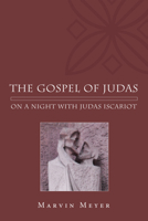 The Gospel of Judas: On a Night with Judas 1610973712 Book Cover