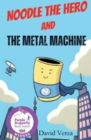 Noodle the Hero and the Metal Machine (Black and White) B0DXWB8G58 Book Cover