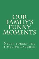 Our Family's Funny Moments 1477436715 Book Cover