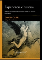 Experiencia e historia: Perspectivas fenomenológicas sobre el tiempo histórico B0986BDR86 Book Cover