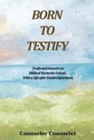 Born to Testify 1456075101 Book Cover