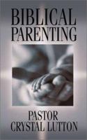 Biblical Parenting 193058668X Book Cover