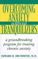 Overcoming Anxiety without Tranquilizers: A Groundbreaking Program for Treating Chronic Anxiety 052594298X Book Cover