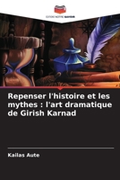 Repenser l'histoire et les mythes: l'art dramatique de Girish Karnad (French Edition) 6208201551 Book Cover