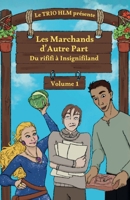 Les Marchands d'autre part: Volume 1 - Du rififi à Insignifiland (French Edition) B0G24DDYW7 Book Cover