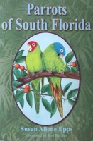 Parrots of South Florida 1561644013 Book Cover