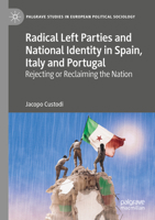 Radical Left Parties and National Identity in Spain, Italy and Portugal: Rejecting or Reclaiming the Nation 303148925X Book Cover