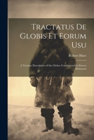 Tractatus de Globis Et Eorum Usu: A Treatise Descriptive of the Globes Constructed by Emery Molyneux 1021994308 Book Cover