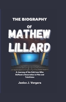 THE BIOGRAPHY OF MATHEW LILLARD: A Journey of the Cult Icon Who Defined a Generation in Film and TeleVision B0DVR1WQG2 Book Cover