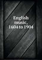 English Music, 1604 to 1904 5518549350 Book Cover