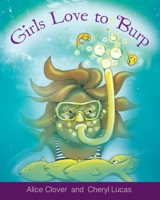 Girls Love to Burp 1916482651 Book Cover
