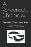 A Randonaut's Chronicles: Anomalies, Attractors, and Voids B08SP2PJ6X Book Cover