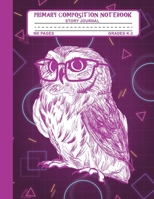 Primary Composition Notebook Story Journal: Violet Owl Bird Notebook with Picture Space and Handwriting Practice Paper for Kids in Kindergarten, First and Second Grade, 100 Blank Writing Pages with Do 1708067752 Book Cover