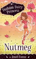 Nutmeg in Jewel Forest (Fashion Fairy Princess) 1407145894 Book Cover